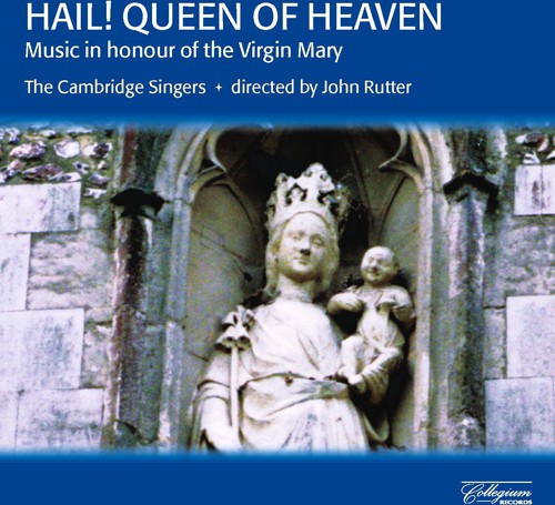 Hail! Queen Of Heaven / Rutter, The Cambridge Singers