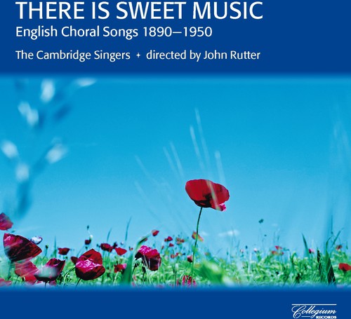 There Is Sweet Music / Rutter, The Cambridge Singers
