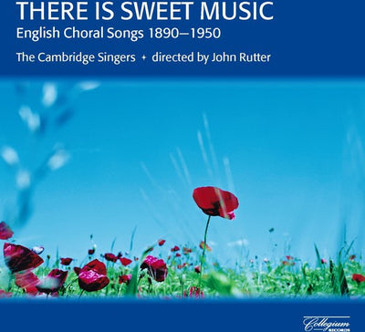 There Is Sweet Music / Rutter, The Cambridge Singers