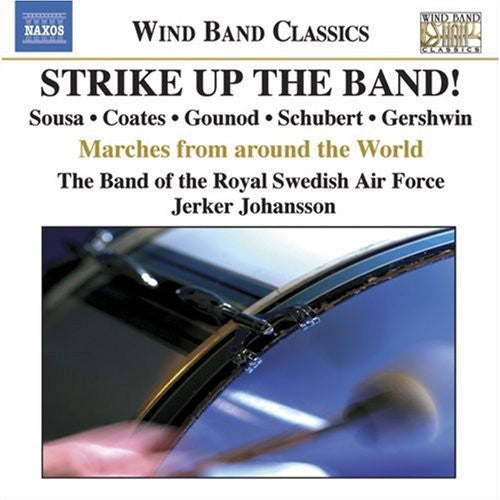 Strike Up The Band! / Johansson, Swedish Air Force Band
