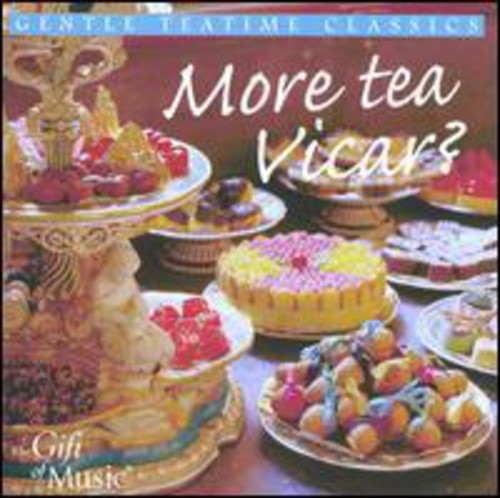 MORE TEA VICAR? - Gentle Teatime Classics