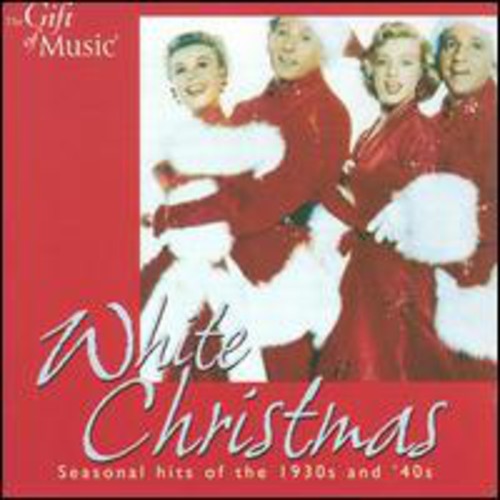 White Christmas - Seasonal Hits of the 1930S and 1940S