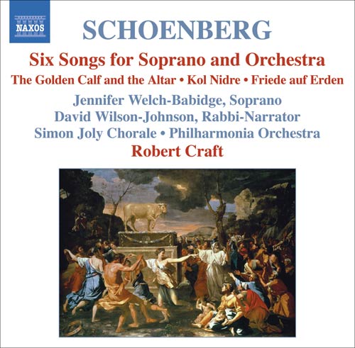 Schoenberg: Six Songs for Soprano and Orchestra / Craft, Welch-Babidge