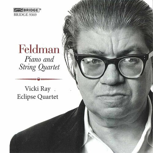 Feldman: Piano & String Quartet / Ray, Eclipse Quartet