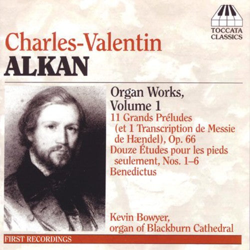 Alkan: Organ Works Vol 1 / Kevin Bowyer