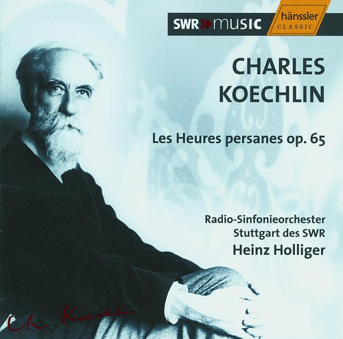 Koechlin: Les Heures Persanes / Holliger, Swr Stuttgart So