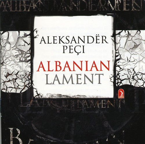 Peci: Albanian Lament, Etc / Ciko, Albanian Soloists Group