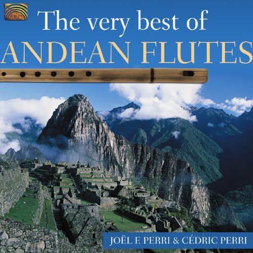 Joel F. Perri and Cedric Perry: The Very Best of Andean Flut