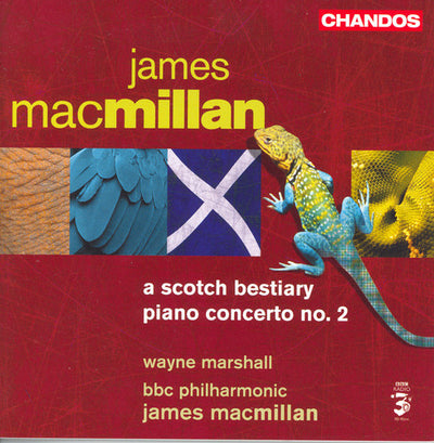Macmillan: Piano Concerto No 2, A Scotch Bestiary