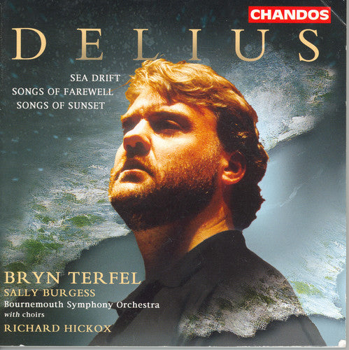 Delius: Sea Drift, Songs Of Sunset, Etc / Hickox, Terfel
