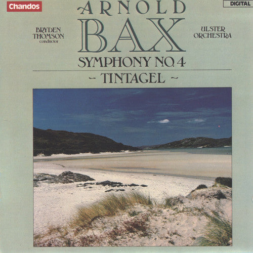 Bax: Symphony No 4, Tintagel / Thomson, Ulster Orchestra