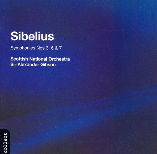 Sibelius: Symphonies 3, 6 & 7 / Gibson, Royal Scottish No