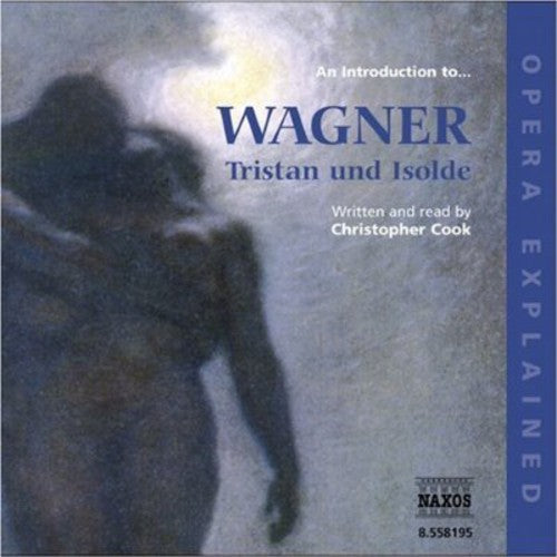 Opera Explained - Wagner: Tristan und Isolde