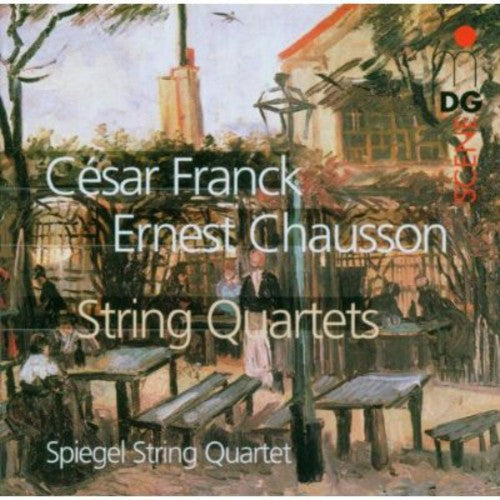 Franck, Chausson: String Quartets / Spiegel Quartet