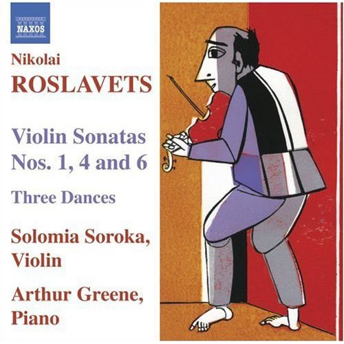 ROSLAVETS: Violin Sonatas Nos. 1, 4 and 6 / 3 Dances