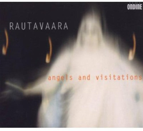 Rautavaara: Angels & Visitations