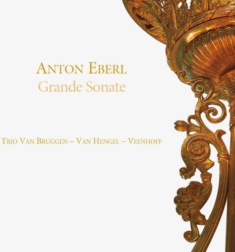 Eberl: Grande Sonate / Trio Van Bruggen-Van Hengel-Veenhoff