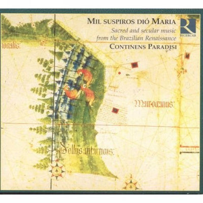 Mil suspiros dio Maria: Sacred and Secular Music From the Br