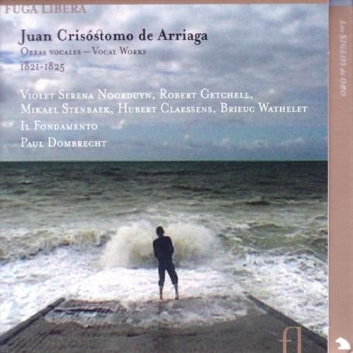 Arriaga: Vocal Works, 1821-1825