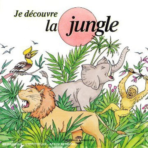 JE DECOUVRE LA JUNGLE