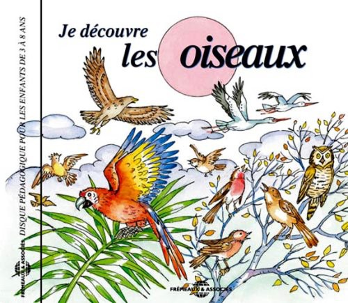 JE DECOUVRE LES OISEAUX