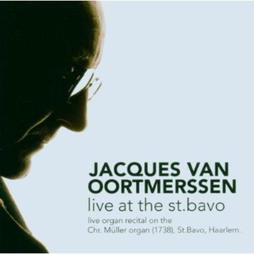 OORTMERSSEN, Jacques van: Recital on the Chr. Muller Organ,