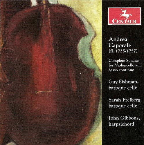 Andrea Caporale: Complete Cello Sonatas / Guy Fishman, Et Al