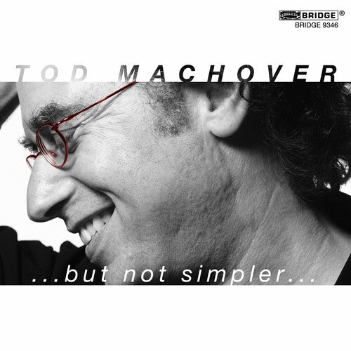 Machover: ...But Not Simpler...