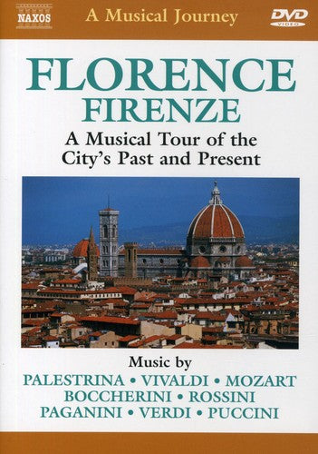 Naxos Musical Journey - Florence - A Musical Tour Of The City's Past & Present