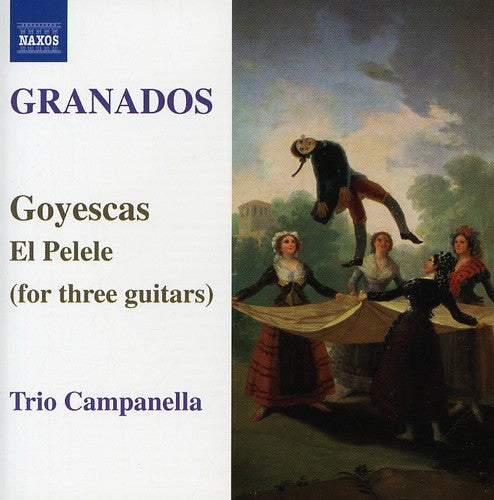 Granados: Goyescas (For Three Guitars) / Trio Campanella