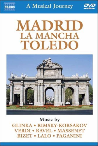 Naxos Musical Journey - Madrid, La Mancha, Toledo