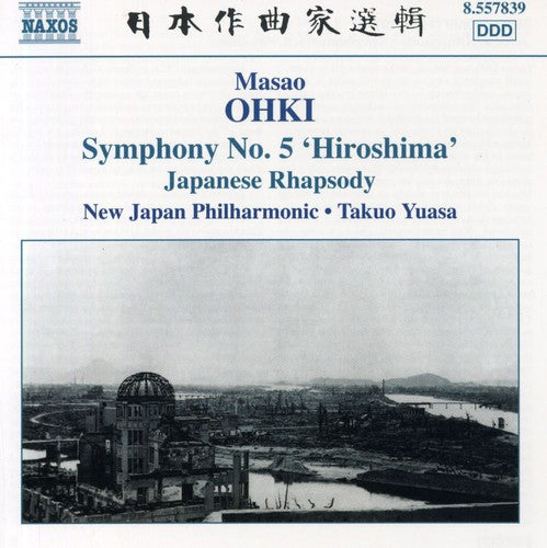 OHKI: Japanese Rhapsody / Symphony No. 5, 'Hiroshima'