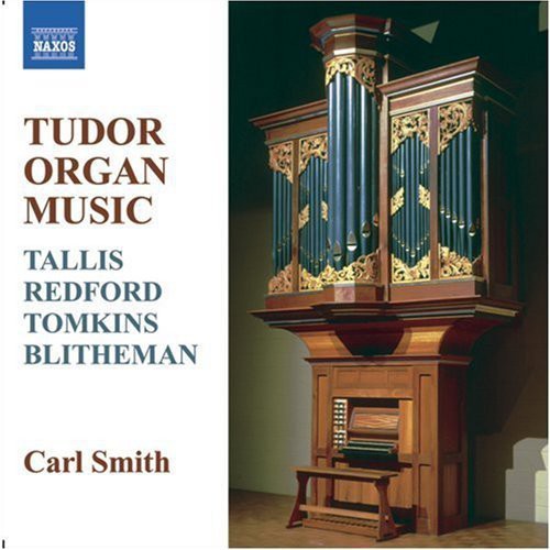 Tudor Organ Music - Tallis, Redford, Tomkins / Carl Smith