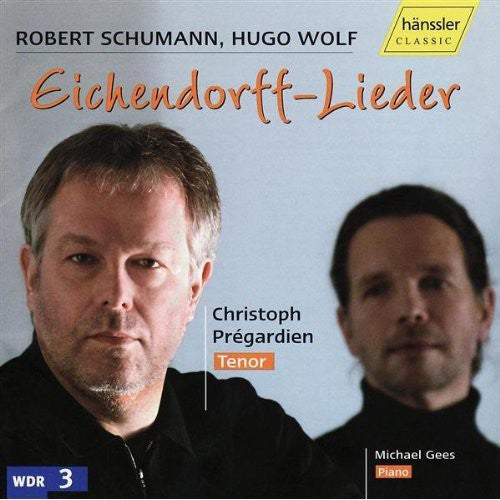 SCHUMANN / WOLF: Eichendorff Songs