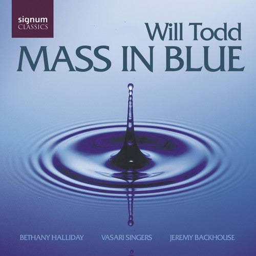 Will Todd: Mass In Blue, Etc / Backhouse, Halliday, Et Al