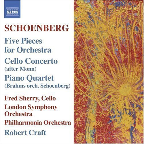 Schoenberg: Five Pieces, Cello Concerto, Brahms Quartet Transcription / Sherry, Craft