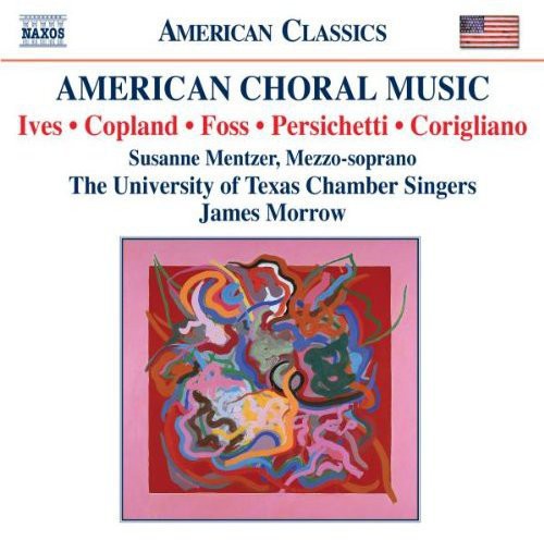 AMERICAN CHORAL MUSIC – COPLAND, A. / CORIGLIANO JR., J. /FOSS, L/ IVES, C. / PERSICHETTI, V.