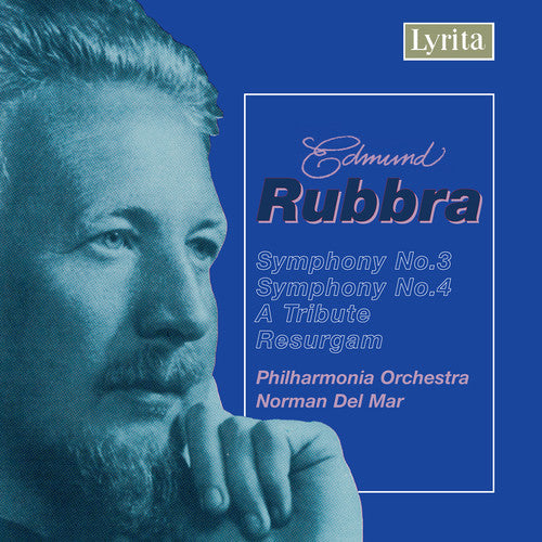 Rubbra : Symphonies 3 & 4 / Del Mar, Philharmonia