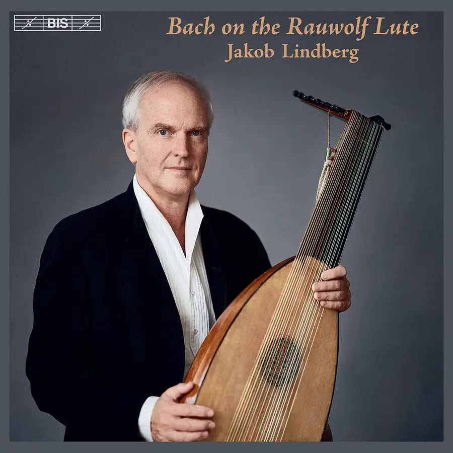 Bach on the Rauwolf Lute / Jakob Lindberg