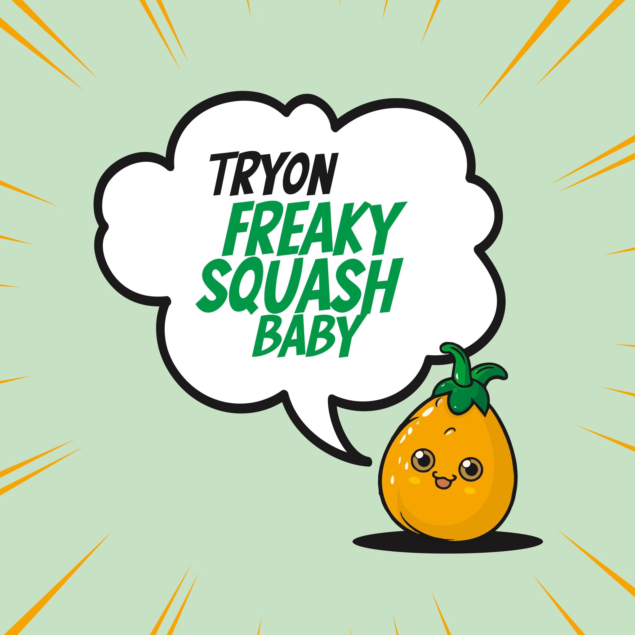 Freaky Squash Baby / Kellen Mills, TRYON