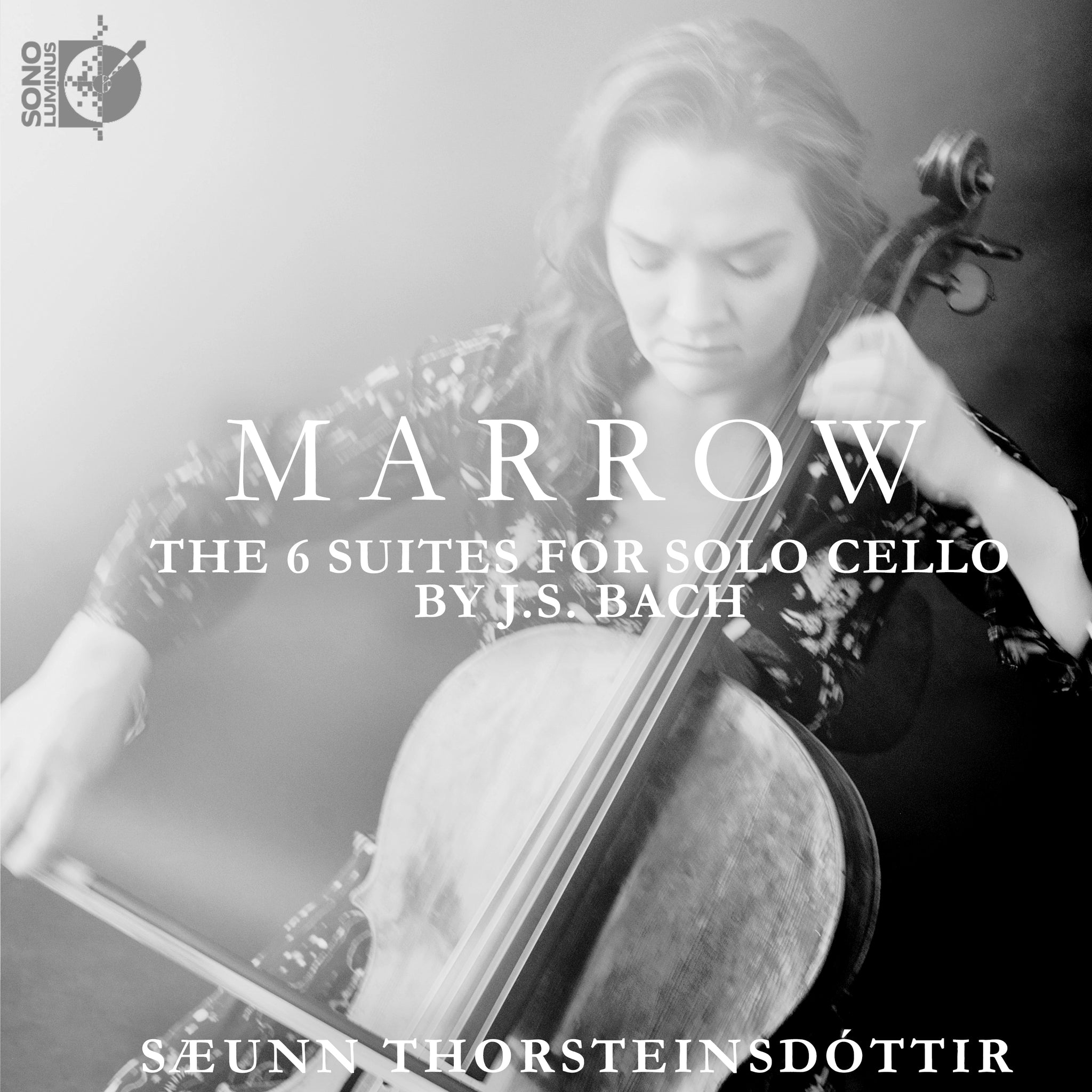 Marrow - The Bach Cello Suites / Thorsteinsdóttir