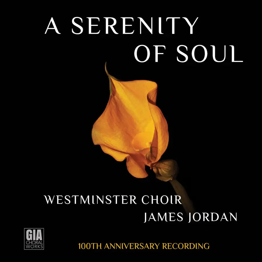 A Serenity of Soul / Jordan, Westminster Choir