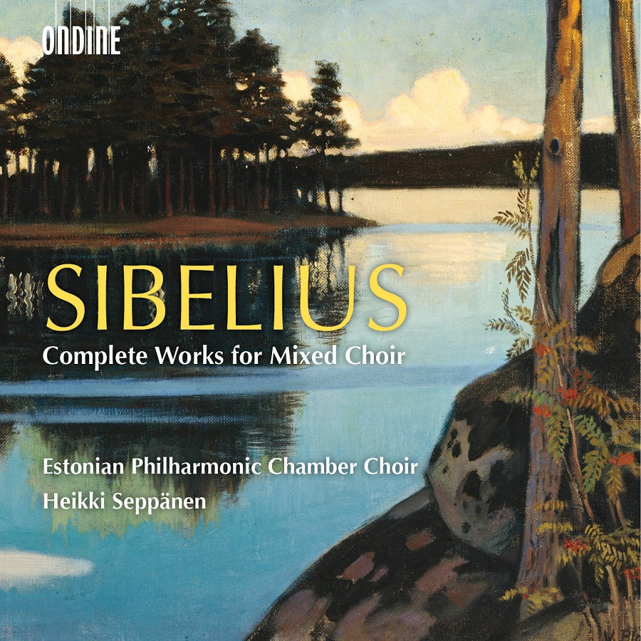 Sibelius: Complete Works for Mixed Choir / Seppänen, Estonian Philharmonic Chamber Choir