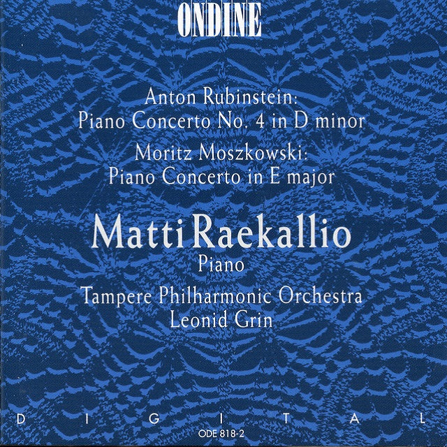 Rubinstein, Moszkowski: Piano Concertos / Raekallio, Grin, Tampere Philharmonic