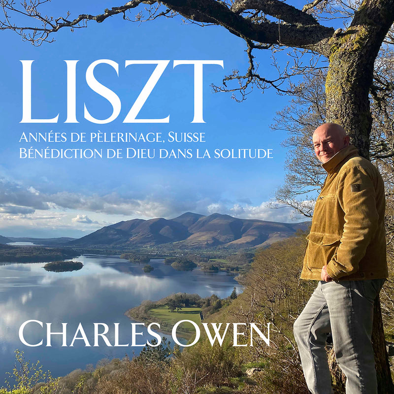 Liszt: Années de pèlerinage, 1st year, Switzerland - Bénédiction de Dieu dans la solitude / Owen