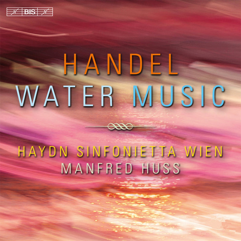 Handel: Water Music / Huss, Haydn Sinfonietta Wien