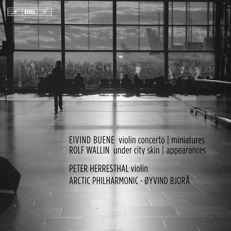 Eivind Buene: Violin Concerto & Miniatures - Rolf Wallin: Un