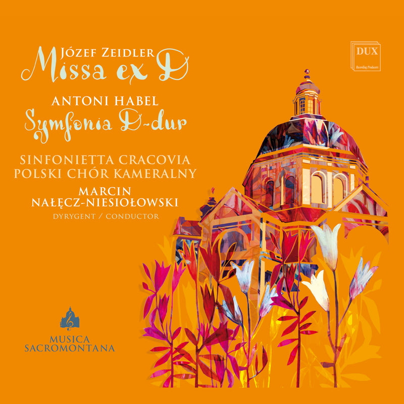 Zeidler & Habel: Missa ex D & Symphony in D Major / Sinfonietta Cracovia