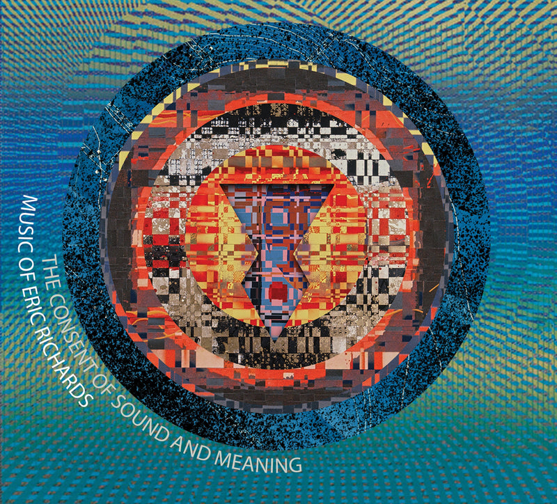 Eric Richards: The Consent of Sound & Meaning / Ekmeles, Loadbang