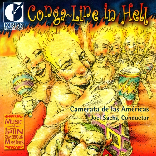 Conga-Line In Hell - Music of Latin American Masters / Sachs, Cameratas Americas